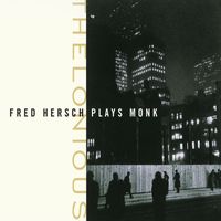 Fred Hersch - Thelonious: Fred Hersch Plays Monk