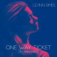 LeAnn Rimes - One Way Ticket (Re-Imagined)