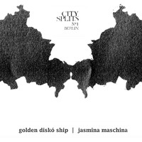Golden Diskó Ship & Jasmina Maschina - City Splits #1 Berlin