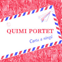 Quimi Portet - Carta a ningú