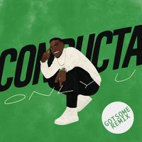 Conducta - Only U (Got Some Remix)