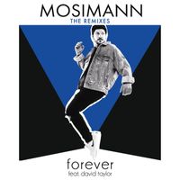 Mosimann - Forever (feat. David Taylor) (The Remixes)