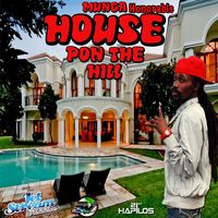 Munga Honorable - House Pon the Hill (Explicit)
