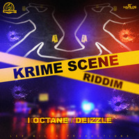 I Octane - Krime Scene Riddim (Explicit)
