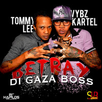 Vybz Kartel & Tommy Lee - Betray Di Gaza Boss