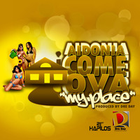 Aidonia - Come Ova (My Place)
