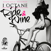 I Octane - Ride & Wine