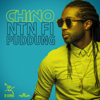 Chino - Ntn Fi Puddung