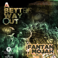 Fantan Mojah - A Better Way Out