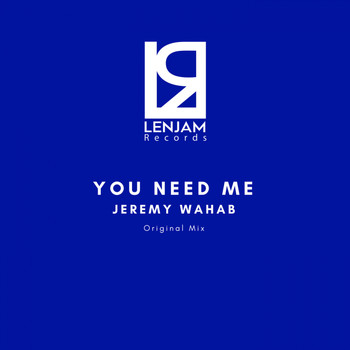 Jeremy Wahab - You Need Me