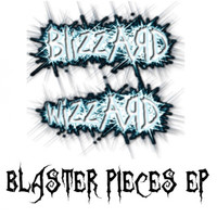 Blizzard Wizzard - Blaster Pieces EP
