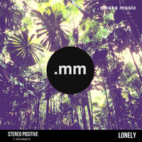 Stereo Positive - Lonely