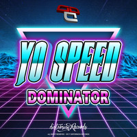 Yo speed - Dominator