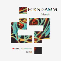 Fckn Gamm - Mantis