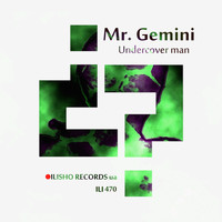 Mr. Gemini - Undercover man
