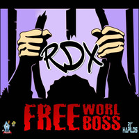 RDX - Free World Boss (Explicit)