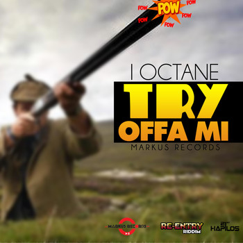 I Octane - Try Offa Mi