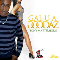 Tony Matterhorn - Gal U a Goodaz (Explicit)