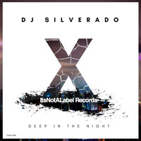Dj Silverado - Deep in the Night