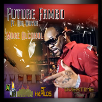 Future Fambo - More Alcohol