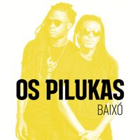 Os Pilukas - Baixó