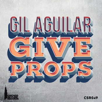 Gil Aguilar - Give Props