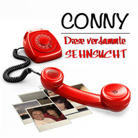 Conny - Diese verdammte Sehnsucht