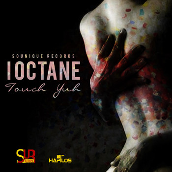 I Octane - Touch Yuh