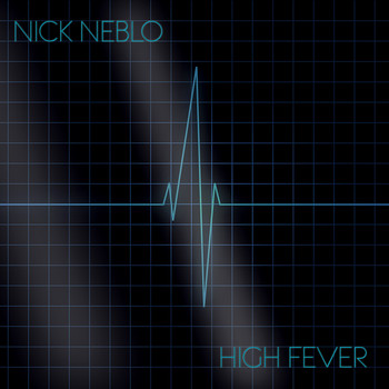 Nick Neblo - High Fever