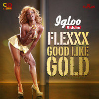 Flexxx - Good Like Gold