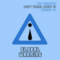 Global Warning - Don't Worry About It - The Wikileaks Remixes EP