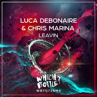 Luca Debonaire & Chris Marina - Leavin
