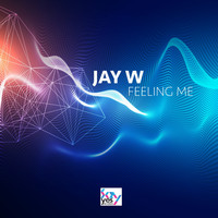 Jay W - Feeling Me