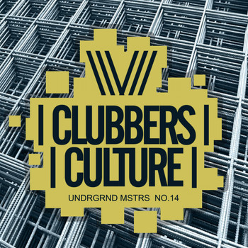 Various Artists - Clubbers Culture: Undrgrnd Mstrs No.14