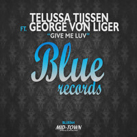 Telussa Tijssen ft. George von Liger - Give Me Luv