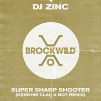 DJ Zinc - Super Sharp Shooter (Genghis Clan & BOT Remix)