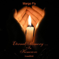 Margo Fly - Eternal Memory ...In Kemerovo