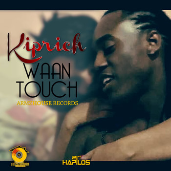 Kiprich - Waan Touch (Explicit)