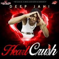 Deep Jahi - Heart Crush (Explicit)