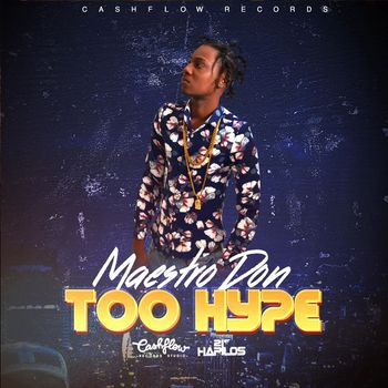 Maestro Don - Too Hype (Explicit)