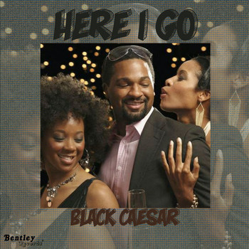 Black Caesar - Here I Go (Explicit)