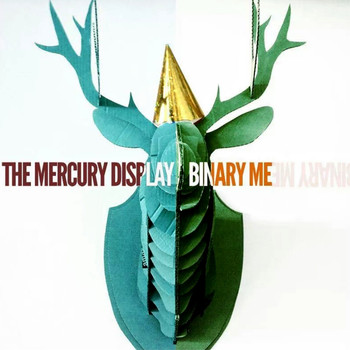 The Mercury Display - Binary Me