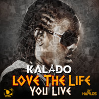 Kalado - Love the Life You Live