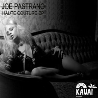 Joe Pastrano - Haute Couture EP