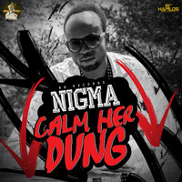Nigma - Calm Her Dung