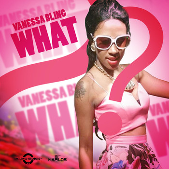 Vanessa Bling - What (Explicit)