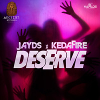 Jayds - Deserve (Explicit)