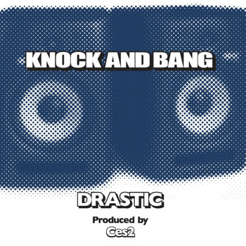 Drastic - Knock & Bang