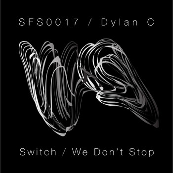 Dylan C - Switch / We Don't Stop