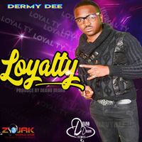 Dermy Dee - Loyalty